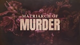 Matriarch of Murder?