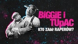 Biggie i Tupac: kto zabił raperów?