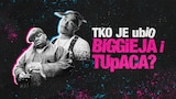 Tko je ubio Biggieja i Tupaca?