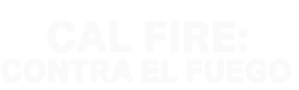 Cal Fire: contra el fuego