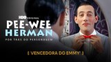 Pee-wee Herman: Por trás do Personagem