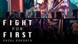 Fight For First: Excel Esports