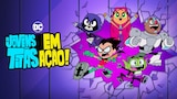 Os Jovens titãs em ação!
