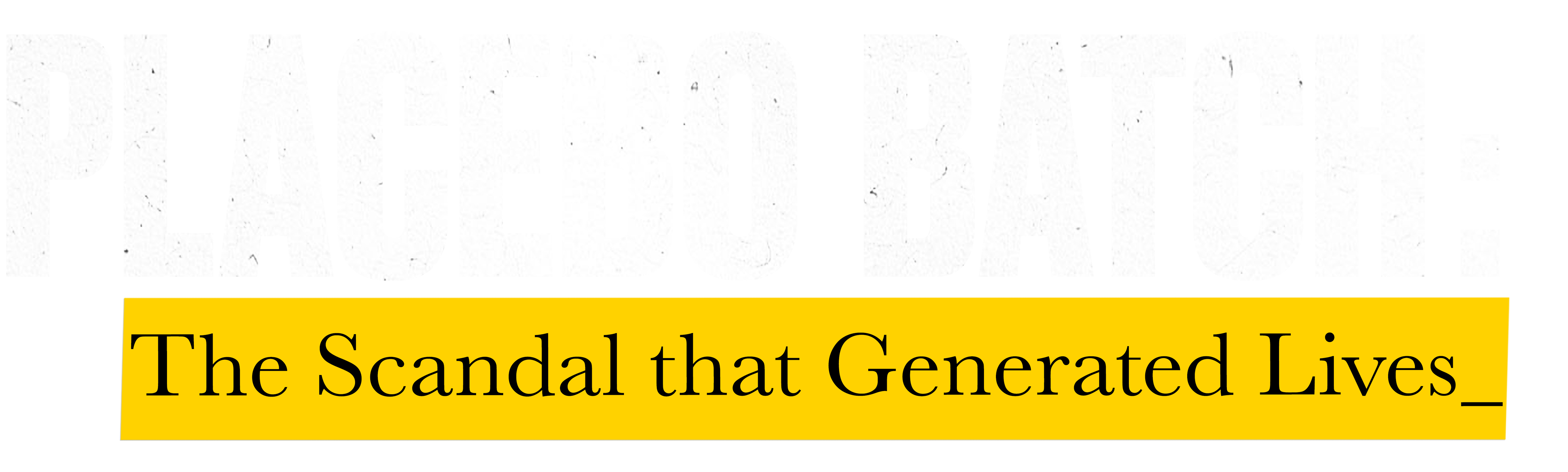 Placebo Batch: The Scandal That Generated Lives