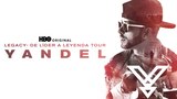 Yandel: Legacy -- De Lider A Leyenda Tour (HBO)