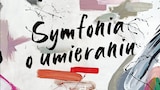 Symfonia o umieraniu