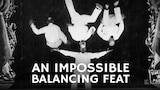 An Impossible Balancing Feat