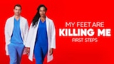 My Feet Are Killing Me: First Steps