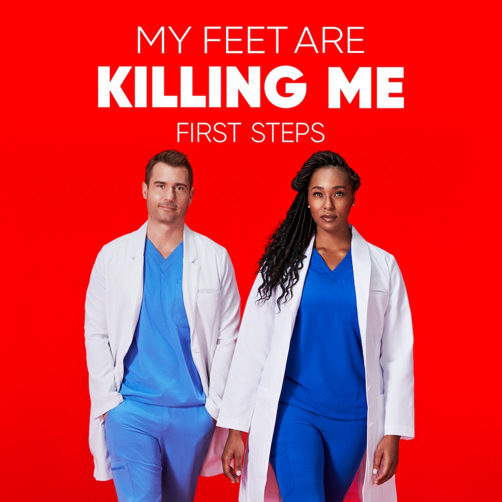 My Feet Are Killing Me: First Steps