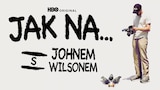 Jak na... s Johnem Wilsonem