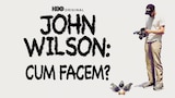 John Wilson: Cum facem?
