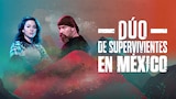 Dúo de supervivientes en México