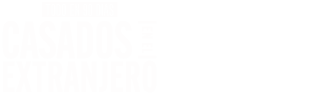 Todo en 90 días: casados en el extranjero