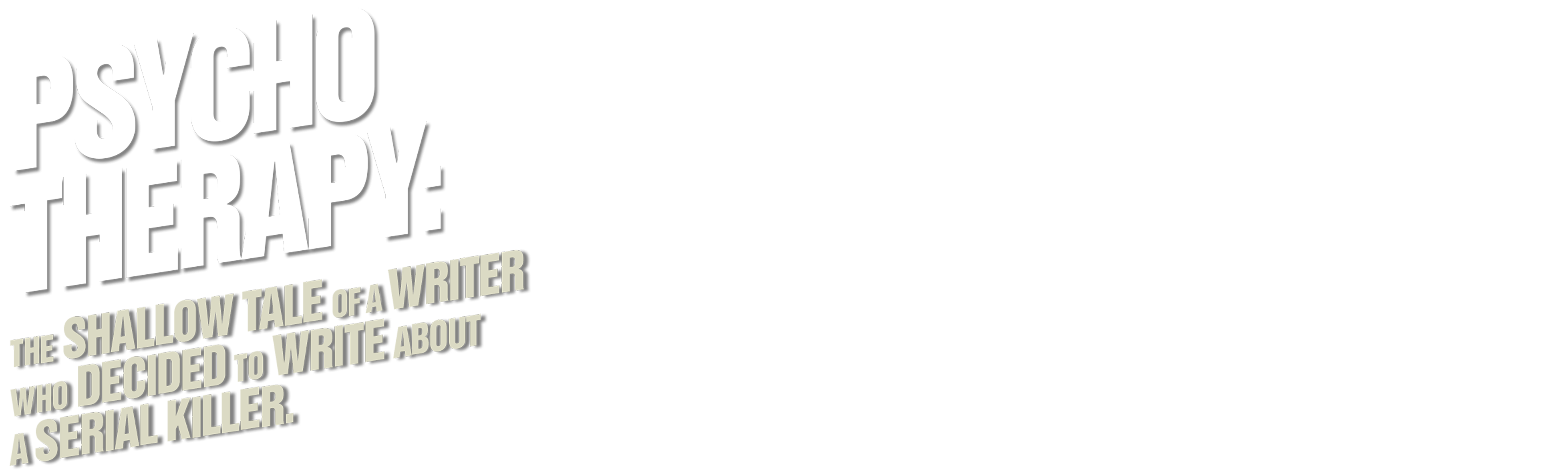 Psycho Therapy: The Shallow Tale of a Writer Who Decided to Write About a Serial Killer