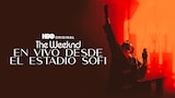 The Weeknd: En vivo desde el Estadio SoFi
