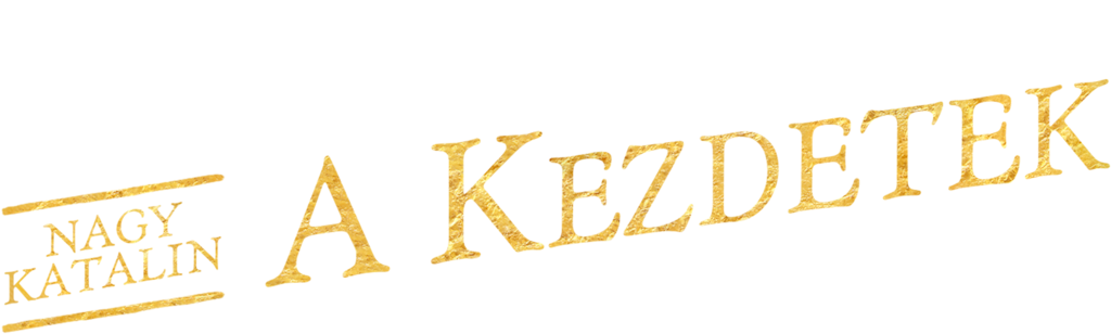 Nagy Katalin – A kezdetek