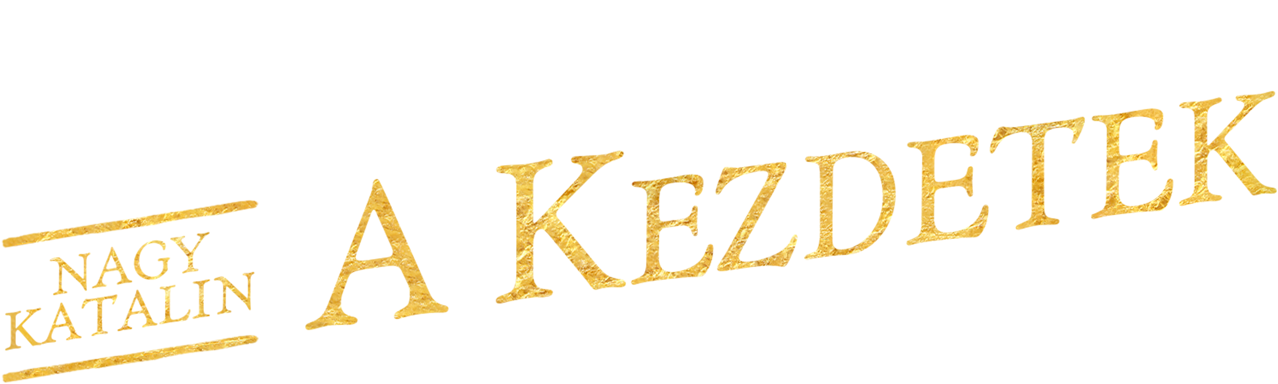 Nagy Katalin – A kezdetek