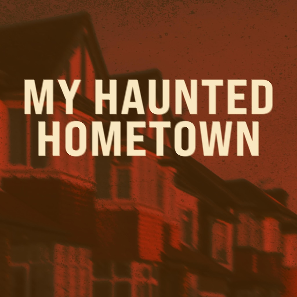 My Haunted Hometown