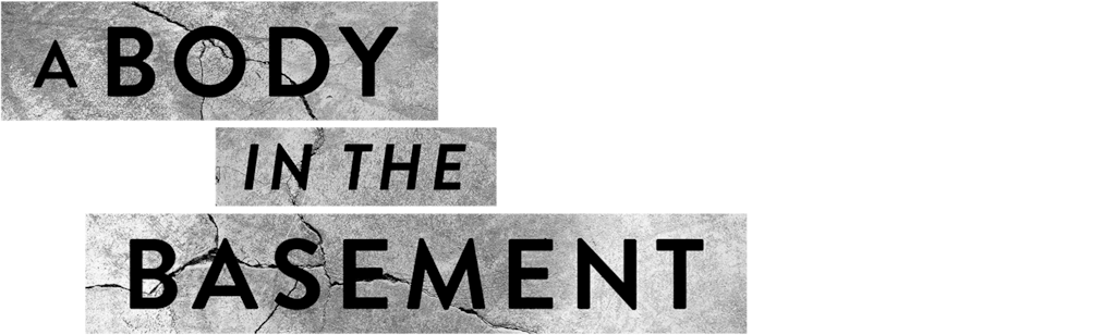 A Body in the Basement