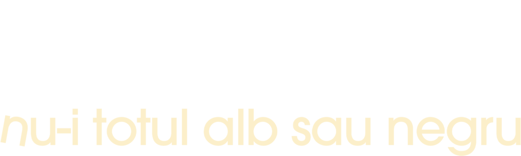 Nu-i totul alb sau negru