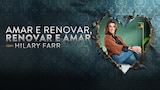 Amar E Renovar, Renovar E Amar Com Hilary Farr