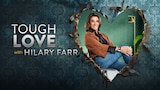 Tough Love with Hilary Farr