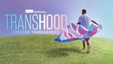 Transhood: Crescer Transgênero