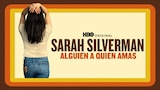 Sarah Silverman: Alguien a Quien Amas