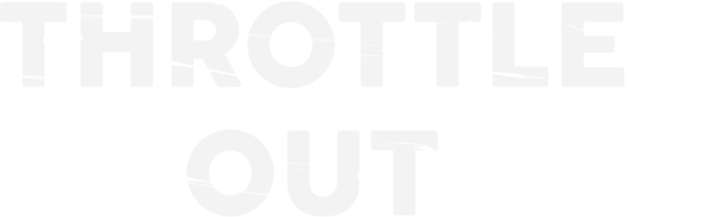 Throttle Out