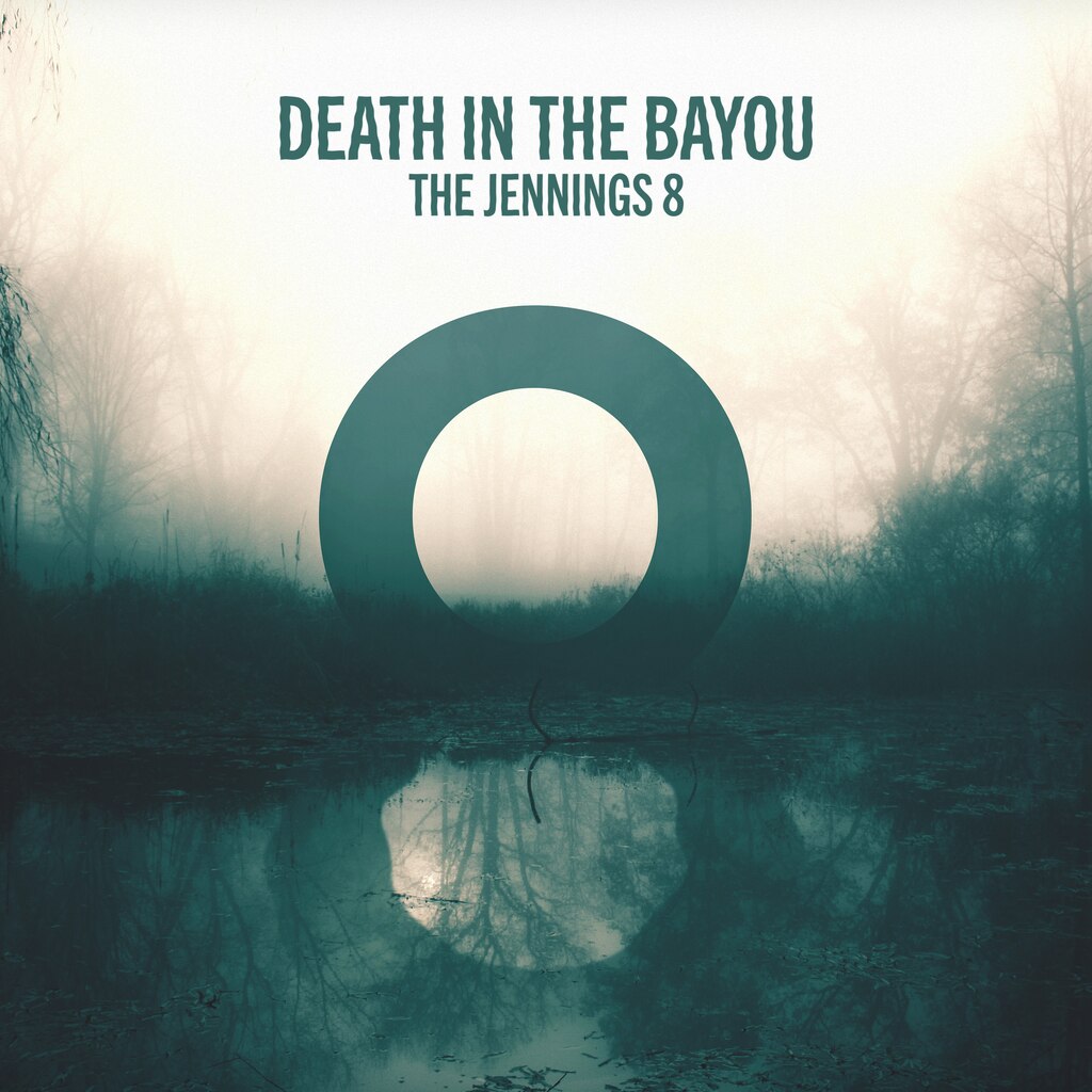 Death in the Bayou: The Jennings 8