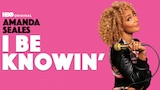 Amanda Seales: I Be Knowin'