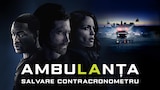 Ambulanța: Salvare contracronometru