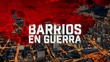 Barrios en guerra