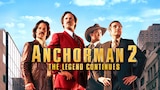 Anchorman 2: The Legend Continues