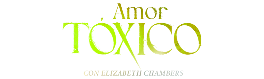 Amor tóxico con Elizabeth Chambers
