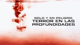 Solo y en peligro: terror en las profundidades