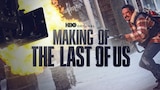 Making of The Last of Us