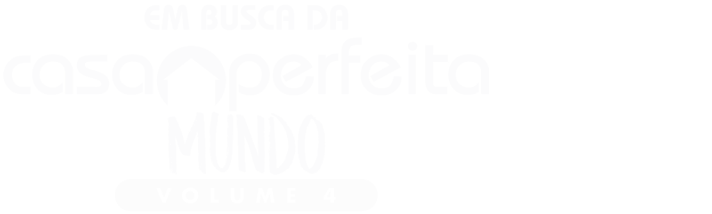 Em Busca da Casa Perfeita: Mundo - Volume 4