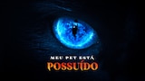 Meu Pet Está Possuído