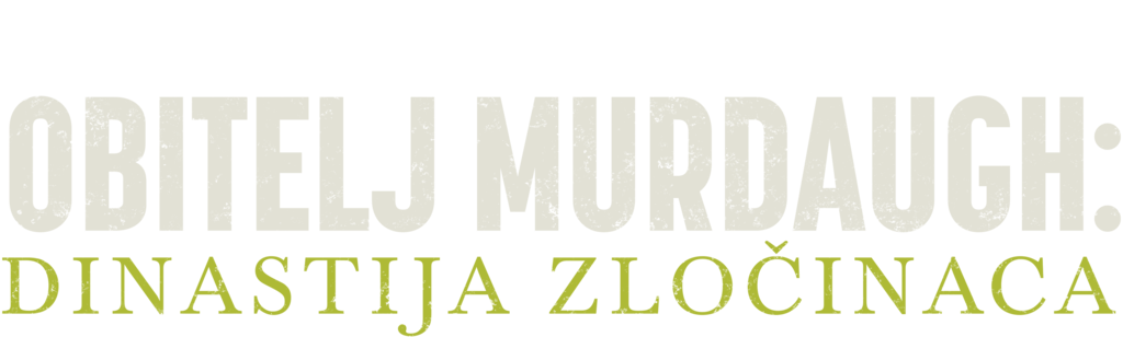 Obitelj Murdaugh: Dinastija zločinaca