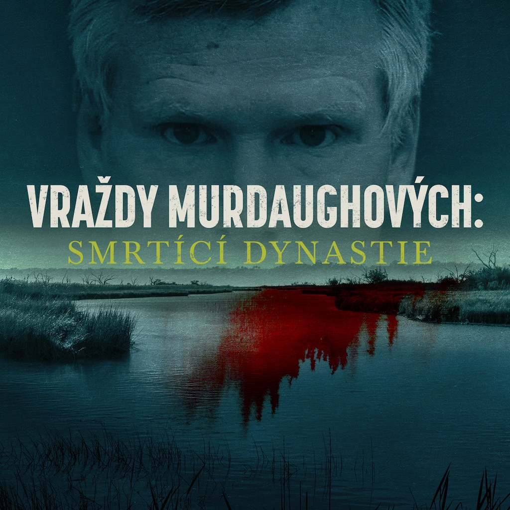 Vraždy Murdaughových: Smrtící dynastie