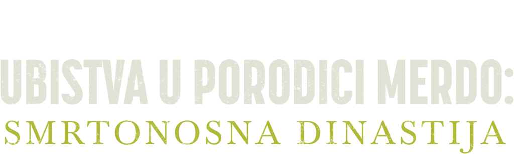 Ubistva u porodici Merdo: Smrtonosna dinastija