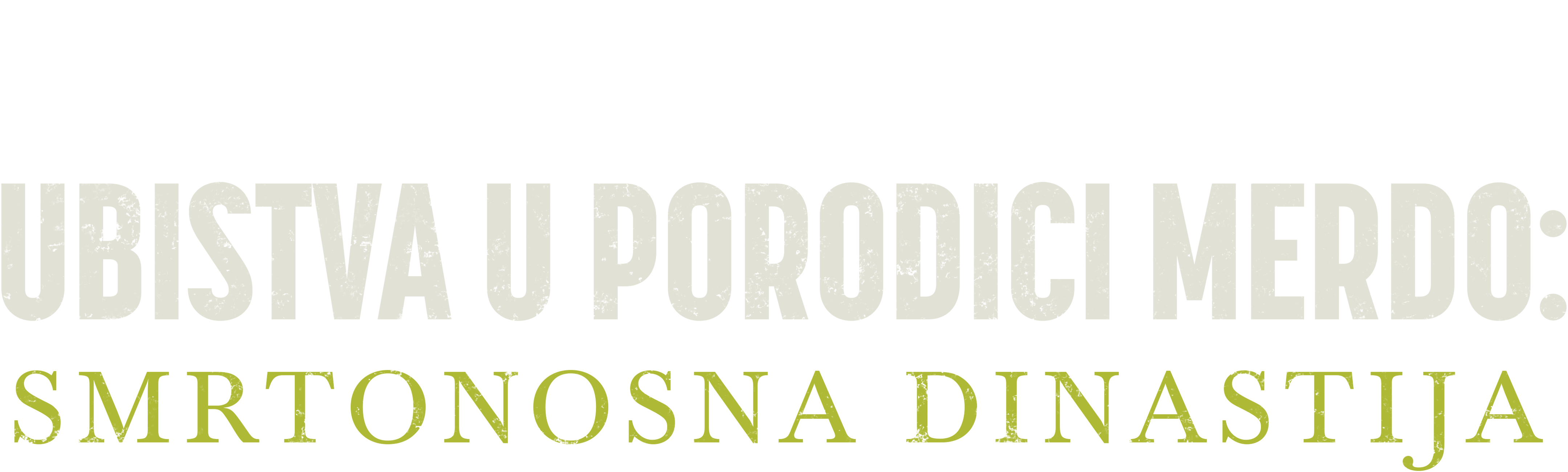 Ubistva u porodici Merdo: Smrtonosna dinastija