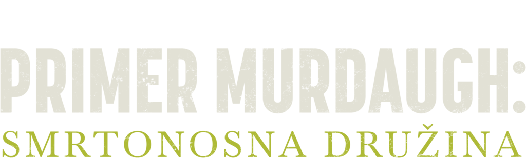 Primer Murdaugh: Smrtonosna družina