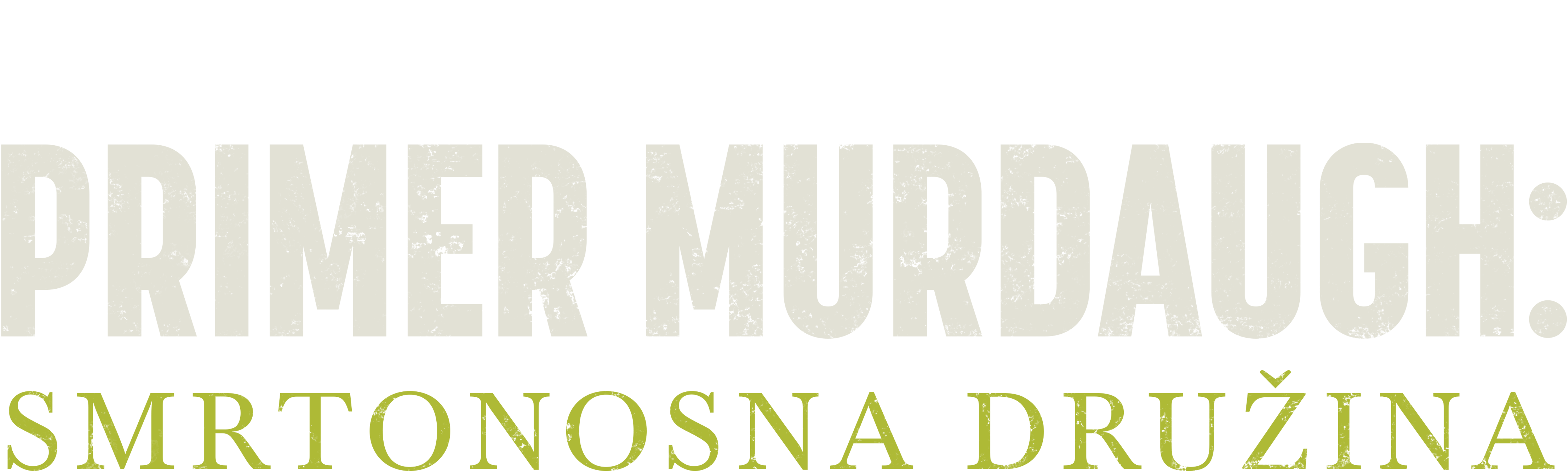 Primer Murdaugh: Smrtonosna družina