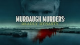 Murdaugh Murders: Deadly Dynasty