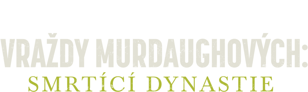 Vraždy Murdaughových: Smrtící dynastie