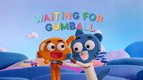 Waiting for Gumball