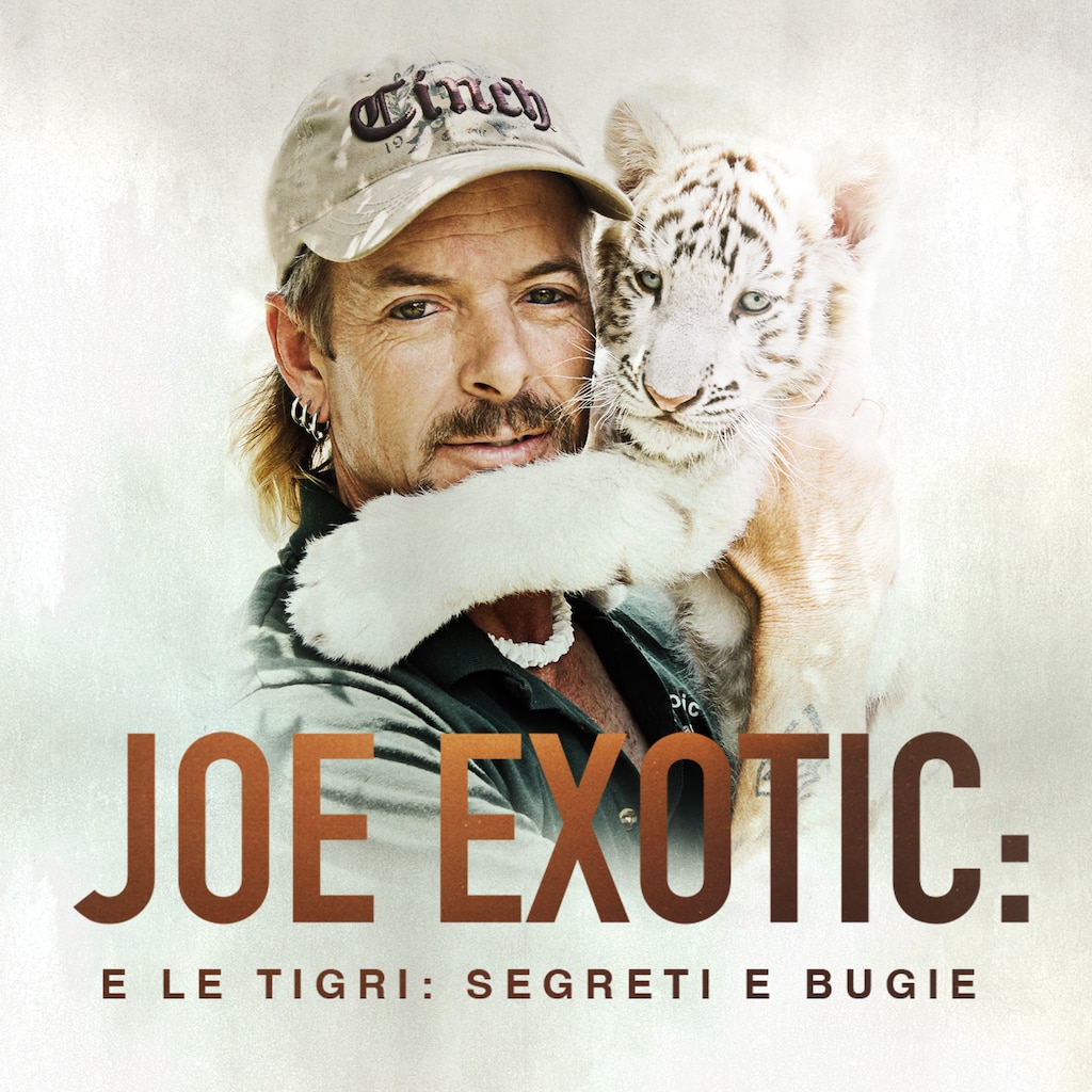 Joe Exotic: Tigers, Lies and Cover-Up