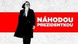 Náhodou prezidentkou